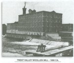Trent Valley Woolen Mill 1890 Trent Valley Woolen Mill 1890